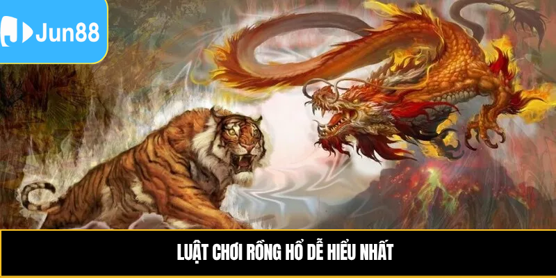 Cách Chơi Rồng Hổ Jun88 Hiệu Quả Cho Người Mới Bắt Đầu 1 Luật chơi rồng hổ dễ hiểu nhất