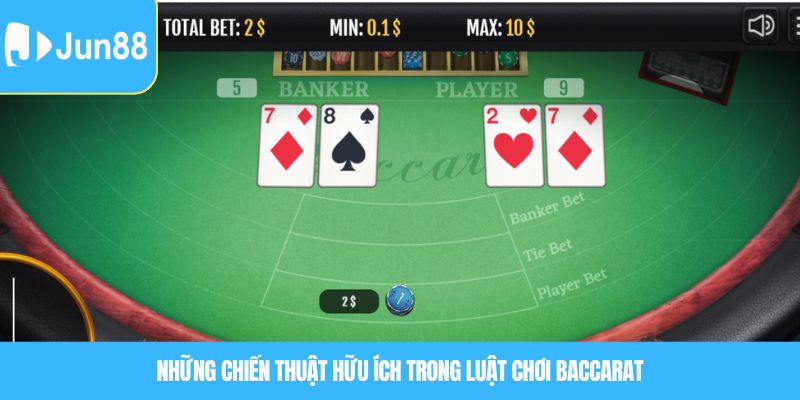 Bật Mí Luật Chơi Baccarat Và Chiến Thuật Dễ Ăn Tiền 3 Những chiến thuật hữu ích trong Luật chơi baccarat